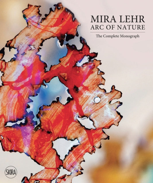 Mira Lehr: Arc of Nature. Second Edition