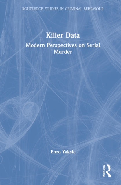 Killer Data: Modern Perspectives on Serial Murder