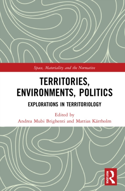 Territories, Environments, Politics: Explorations in Territoriology