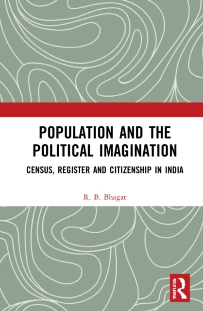Population and the Political Imagination: Census, Register and Citizenship in India