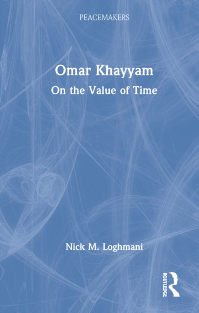Omar Khayyam: On the Value of Time