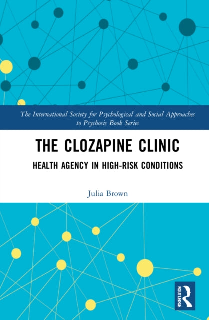 The Clozapine Clinic: Health Agency in High-Risk Conditions