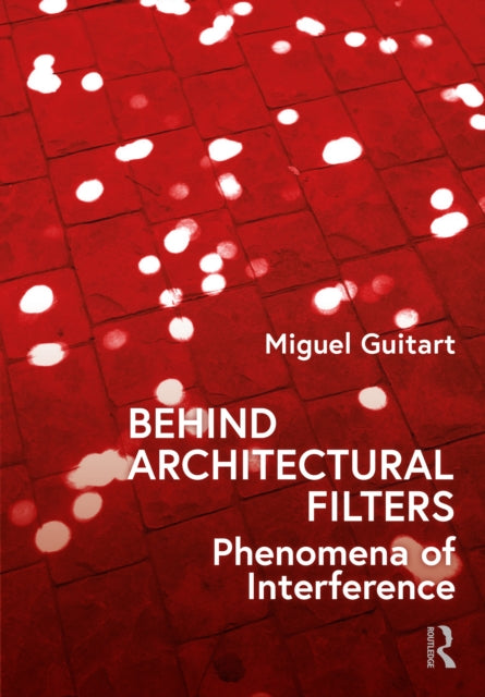 Behind Architectural Filters: Phenomena of Interference