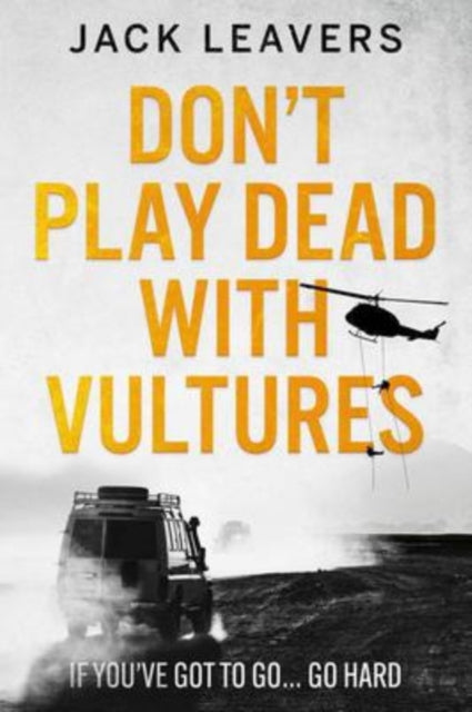 Don't Play Dead with Vultures: If you've got to go... go hard