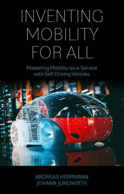 Inventing Mobility for All: Mastering Mobility-as-a-Service with Self-Driving Vehicles