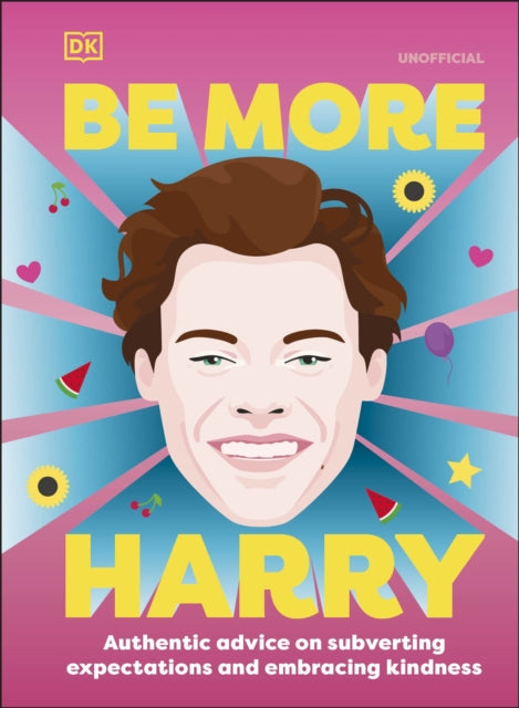 Be More Harry Styles: Authentic Advice on Subverting Expectations and Embracing Kindness