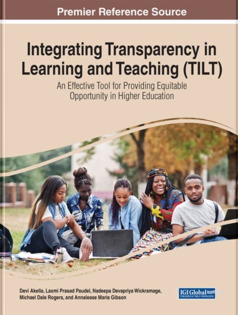 Integrating Transparency in Learning and Teaching (TILT): An Effective Tool for Providing Equitable Opportunity in Higher Education