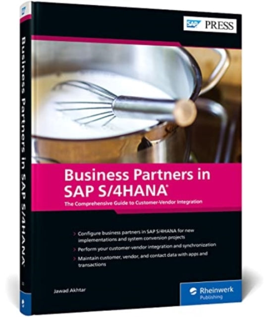 Business Partners in SAP S/4HANA: The Comprehensive Guide to Customer-Vendor Integration