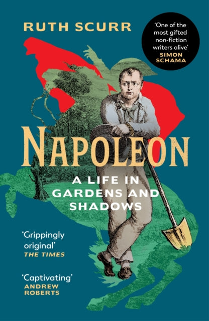 Napoleon: A Life in Gardens and Shadows