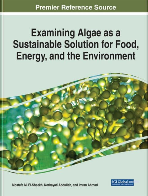 Examining Algae as a Sustainable Solution for Food, Energy, and the Environment