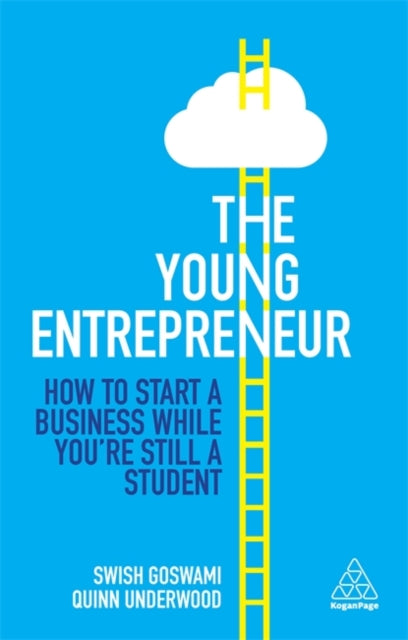 The Young Entrepreneur: How to Start A Business While You're Still a Student