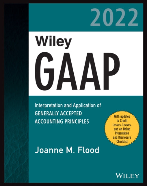 Wiley GAAP 2022: Interpretation and Application of  Generally Accepted Accounting Principles