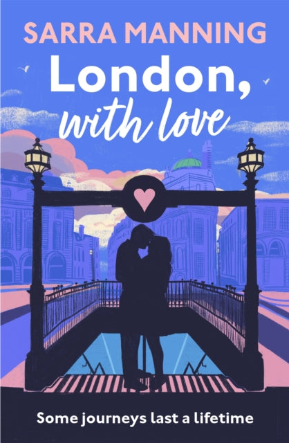 London, With Love: The romantic and unforgettable story of two people, whose lives keep crossing over the years