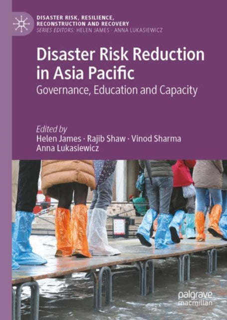 Disaster Risk Reduction in Asia Pacific: Governance, Education and Capacity