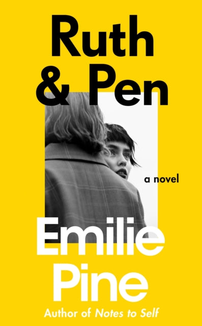 Ruth & Pen: The brilliant debut novel from the internationally bestselling author of Notes to Self