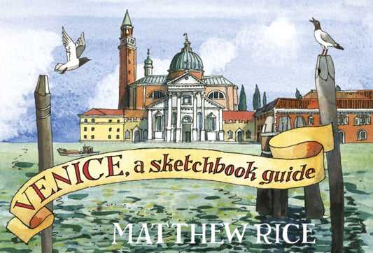 Venice: A Sketchbook Guide