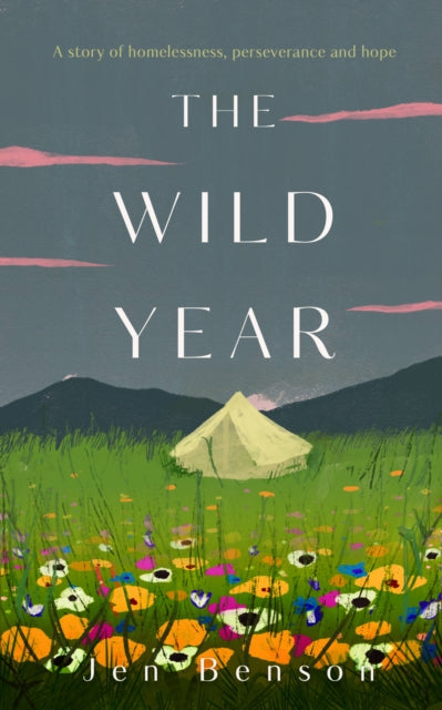 The Wild Year: a story of homelessness, perseverance and hope