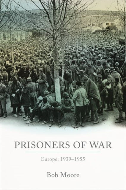 Prisoners of War: Europe: 1939-1956