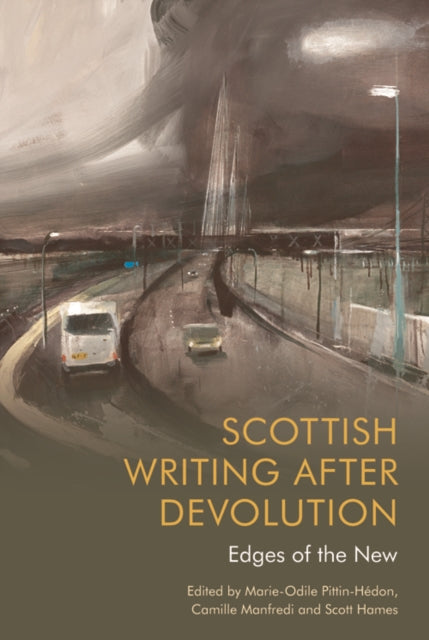 Scottish Writing After Devolution: Edges of the New