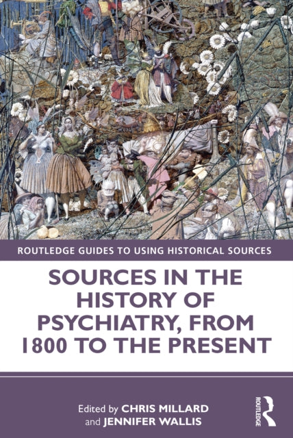 Sources in the History of Psychiatry, from 1800 to the Present