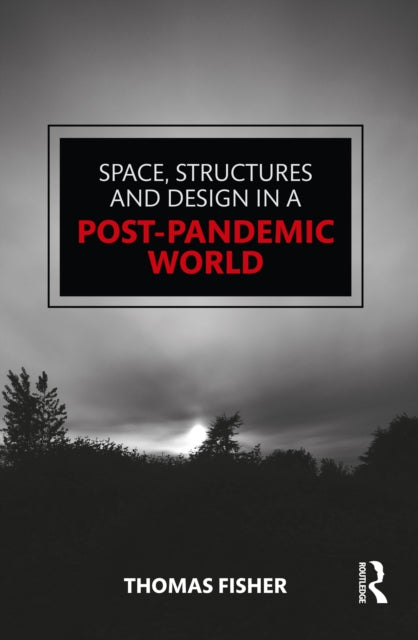 Space, Structures and Design in a Post-Pandemic World