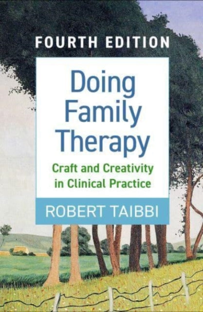 Doing Family Therapy: Craft and Creativity in Clinical Practice