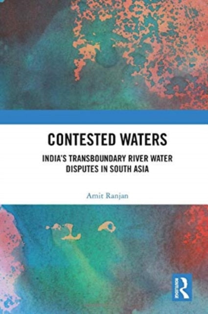 Contested Waters: India's Transboundary River Water Disputes in South Asia