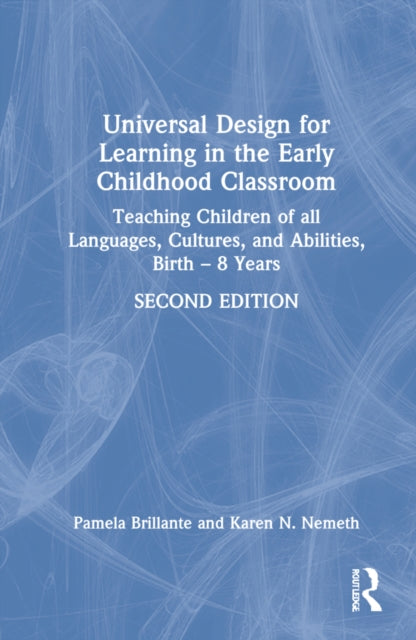 Universal Design for Learning in the Early Childhood Classroom: Teaching Children of all Languages, Cultures, and Abilities, Birth - 8 Years