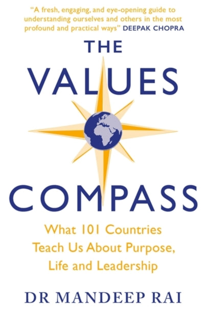 The Values Compass: [*THE SUNDAY TIMES BUSINESS BESTSELLER*] What 101 Countries Teach Us About Purpose, Life and Leadership