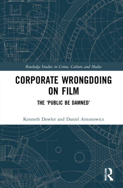 Corporate Wrongdoing on Film: The 'Public Be Damned'