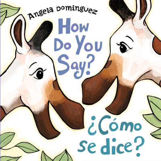 How Do You Say? / ?Como Se Dice? (Spanish Bilingual)