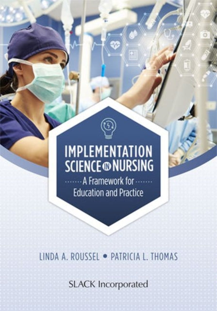 Implementation Science in Nursing: A Framework for Education and Practice