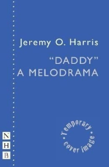 "Daddy": A Melodrama (NHB Modern Plays)