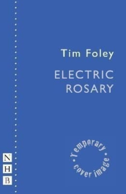 Electric Rosary (NHB Modern Plays)