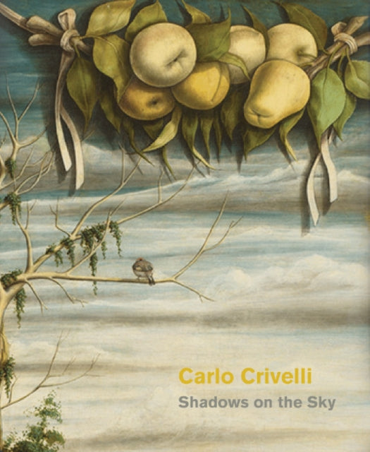 Carlo Crivelli: Shadows on the Sky