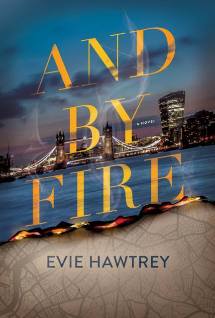 And By Fire: A Novel