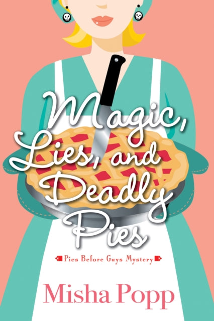 Magic, Lies, And Deadly Pies