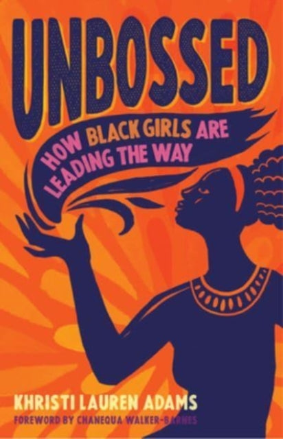 Unbossed: How Black Girls Are Leading the Way