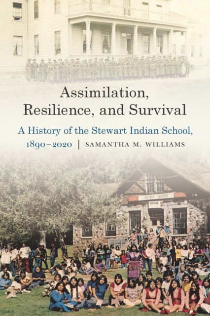 Assimilation, Resilience, and Survival: A History of the Stewart Indian School, 1890-2020