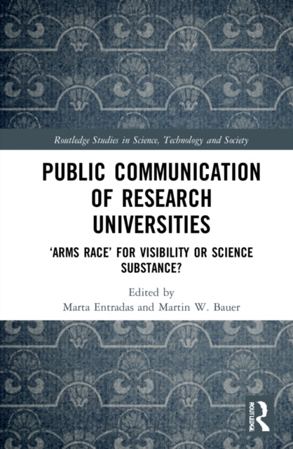 Public Communication of Research Universities: 'Arms Race' for Visibility or Science Substance?