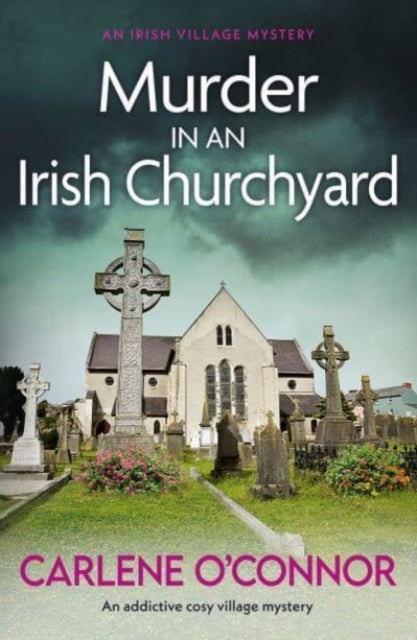 Murder in an Irish Churchyard: An addictive cosy village mystery