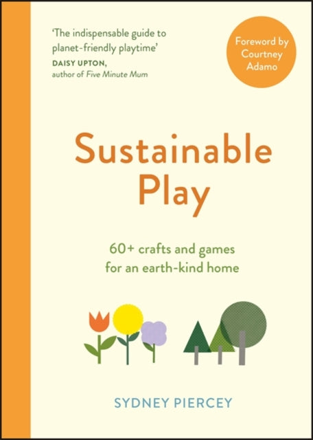 Sustainable Play: 60+ cardboard crafts and games for an earth-kind home