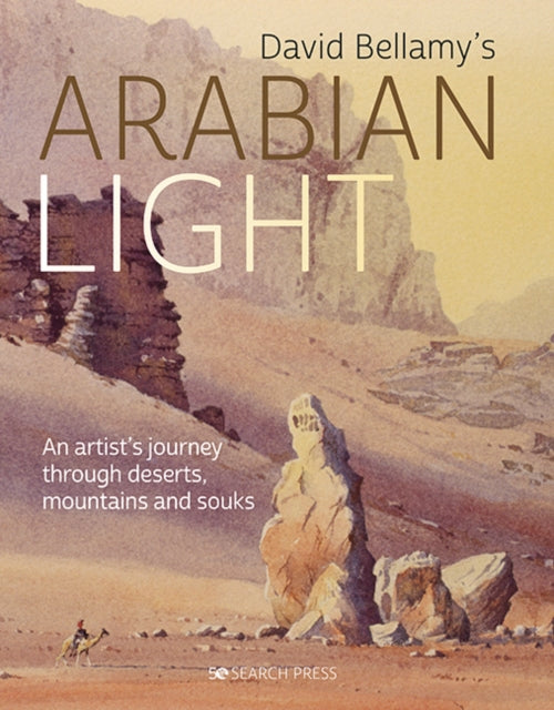 David Arabian Light: An Artist's Journey Through Deserts, Mountains and Souks