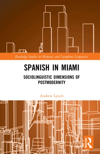 Spanish in Miami: Sociolinguistic Dimensions of Postmodernity