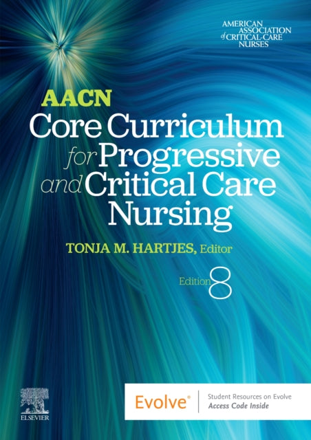 AACN Core Curriculum for Progressive and Critical Care Nursing