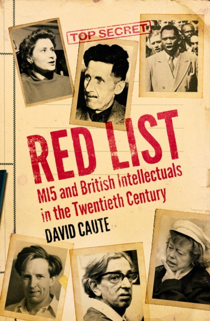 Red List: MI5 and British Intellectuals in the Twentieth Century
