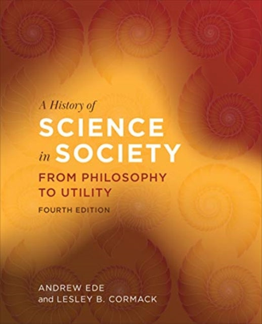 A History of Science in Society: From Philosophy to Utility