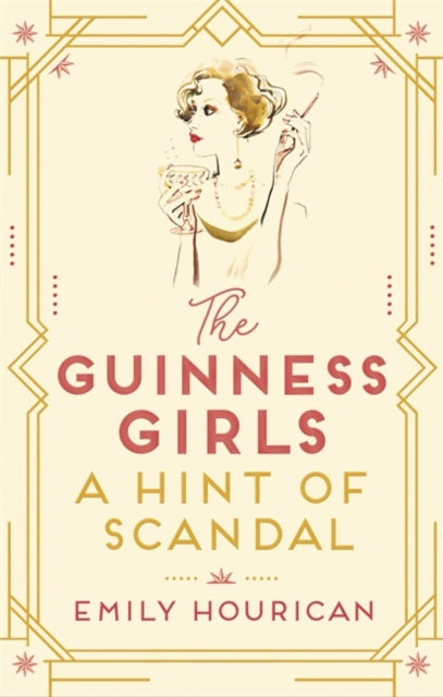 The Guinness Girls - A Hint of Scandal: A truly captivating and page-turning story of the famous society girls