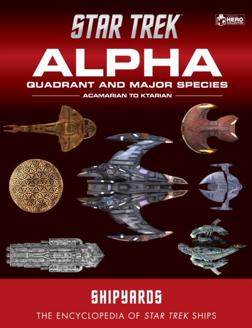 Star Trek Shipyards: Alpha Quadrant and Major Races Volume 1: Acamarian to Ktarian