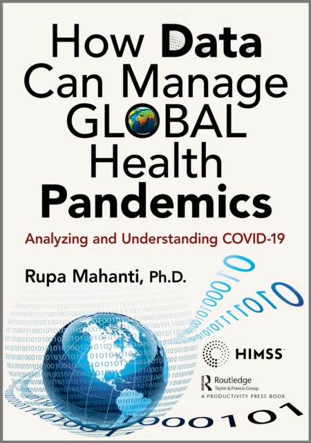 How Data Can Manage Global Health Pandemics: Analyzing and Understanding COVID-19